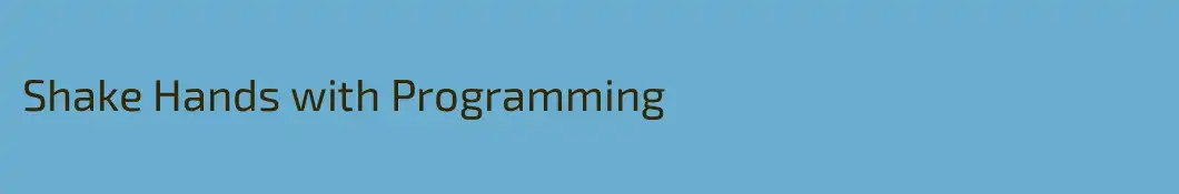 Shake Hands with Programming